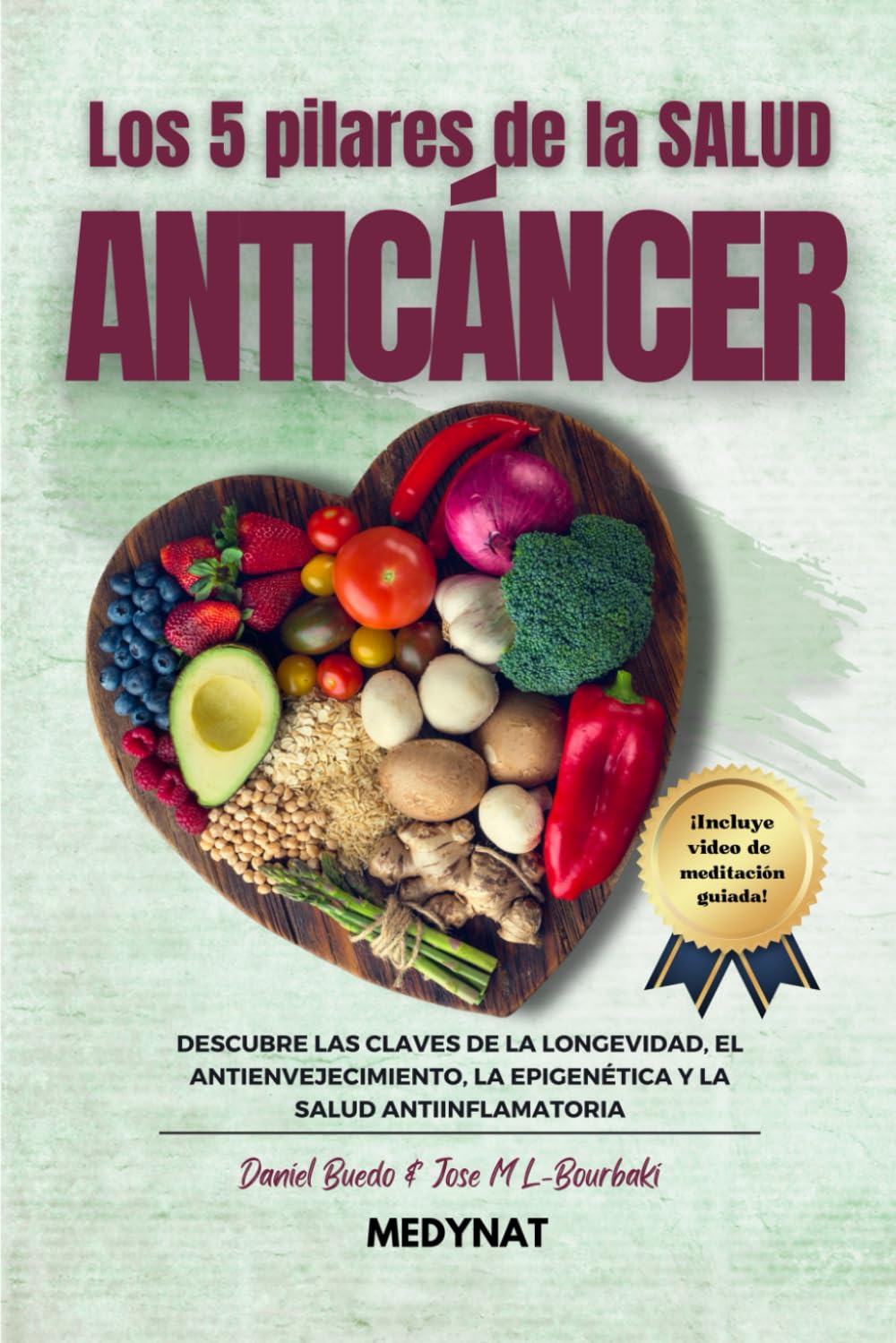 Libro: LOS 5 PILARES DE LA SALUD ANTICÁNCER: Descubre las claves de la longevidad, el antienvejecimiento, la epigenética y la salud antiinflamatoria ¡incluye ... y la sabiduría ancestral) (Spanish Edition)