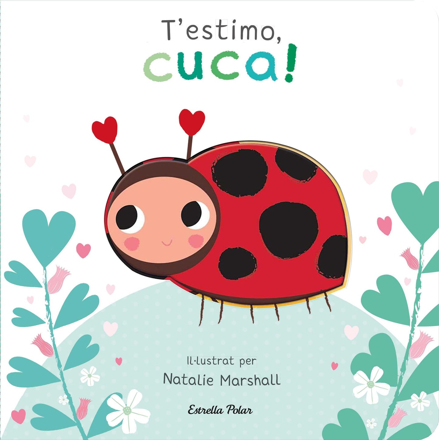 Libro: T'estimo, cuca! Llibre de cartró amb troquells