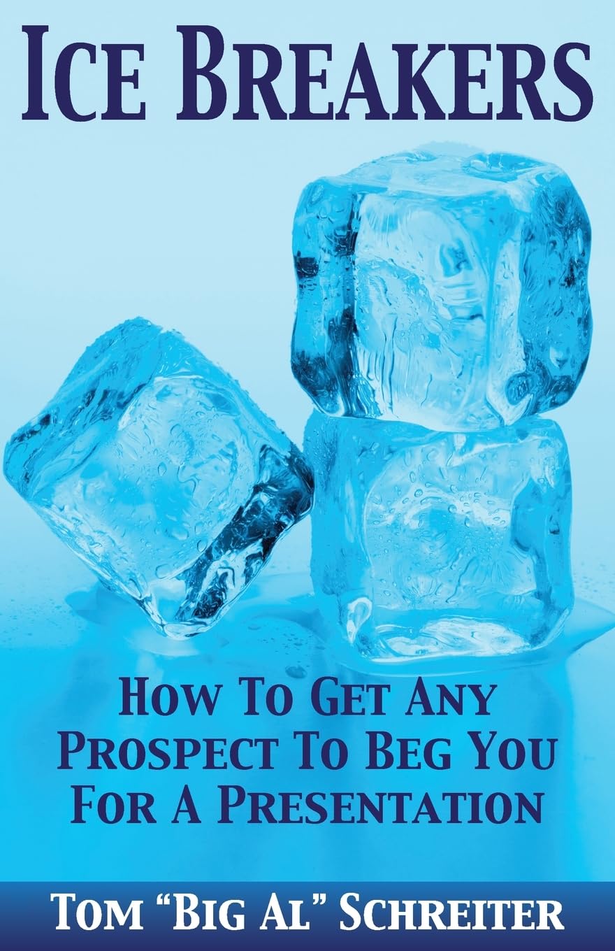 Libro: Ice Breakers! How To Get Any Prospect To Beg You for a Presentation