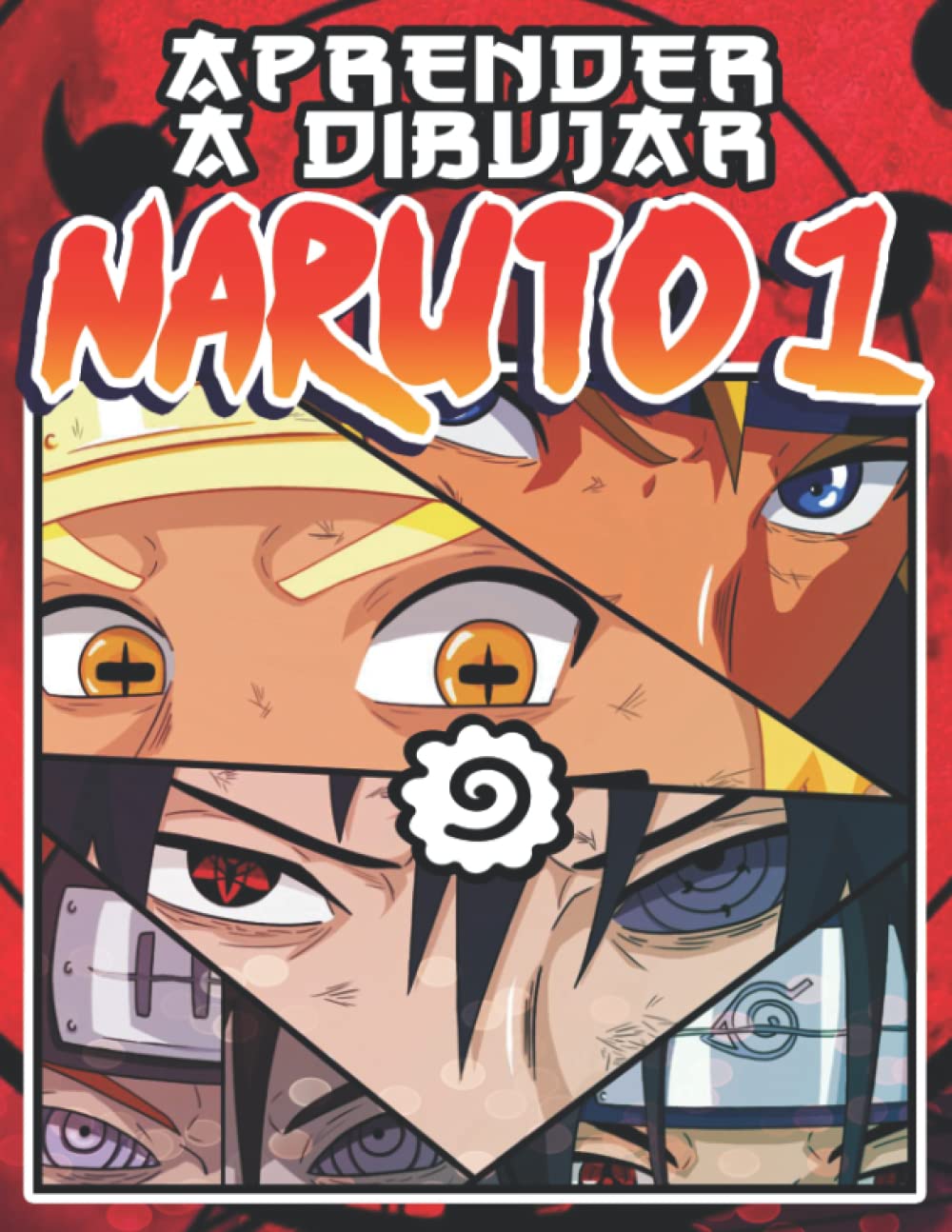 Libro: Aprender a Dibujar Naruto 1: Guía simple paso a paso para dibujar personajes de anime famosos - Lecciones de dibujo amigables para principiantes - ... de Pascua para niños y fanáticos del manga