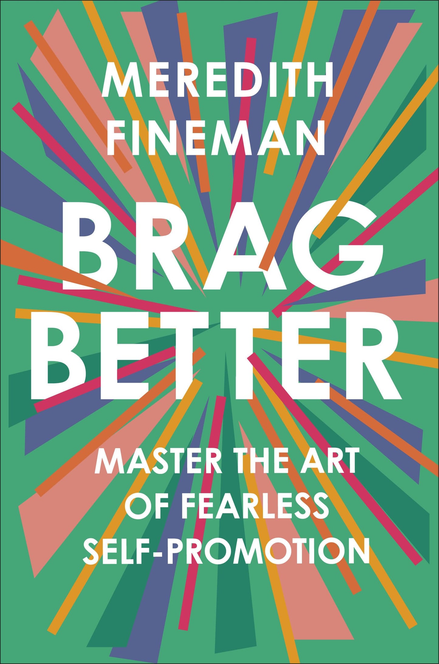Libro: Brag Better: Master the Art of Fearless Self-Promotion