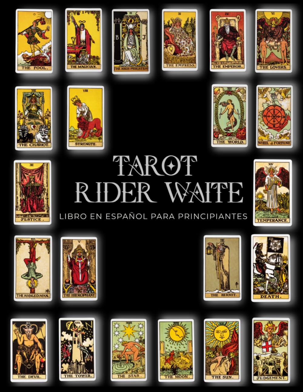 Tarot Rider Waite libro en español para principiantes:: Guía práctica con significado de cartas, tiradas esenciales y ejercicios para aprender tarot ... no tengas experiencia (Tarot en Español)