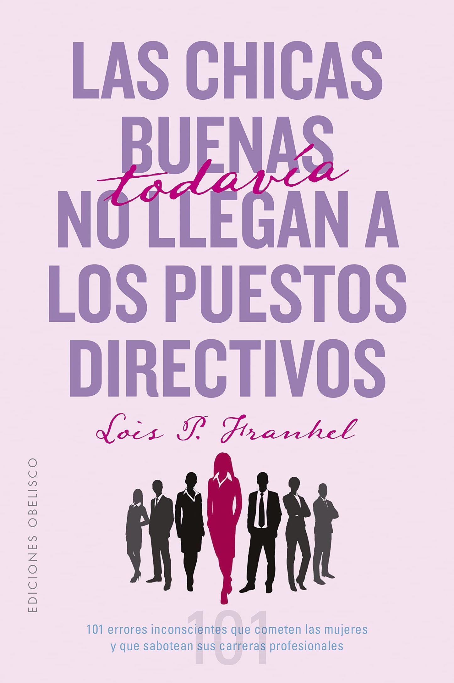 Libro: Las chicas buenas todavía no llegan a los puestos directivos (Spanish Edition)