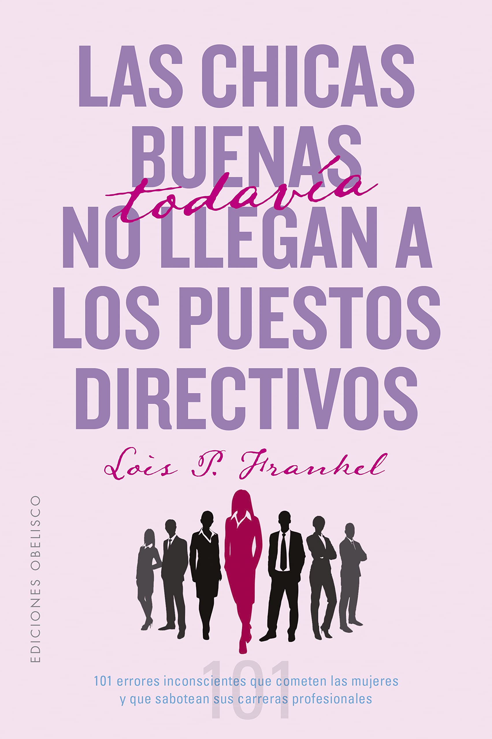 Libro: Las chicas buenas todavía no llegan a los puestos directivos (Spanish Edition)