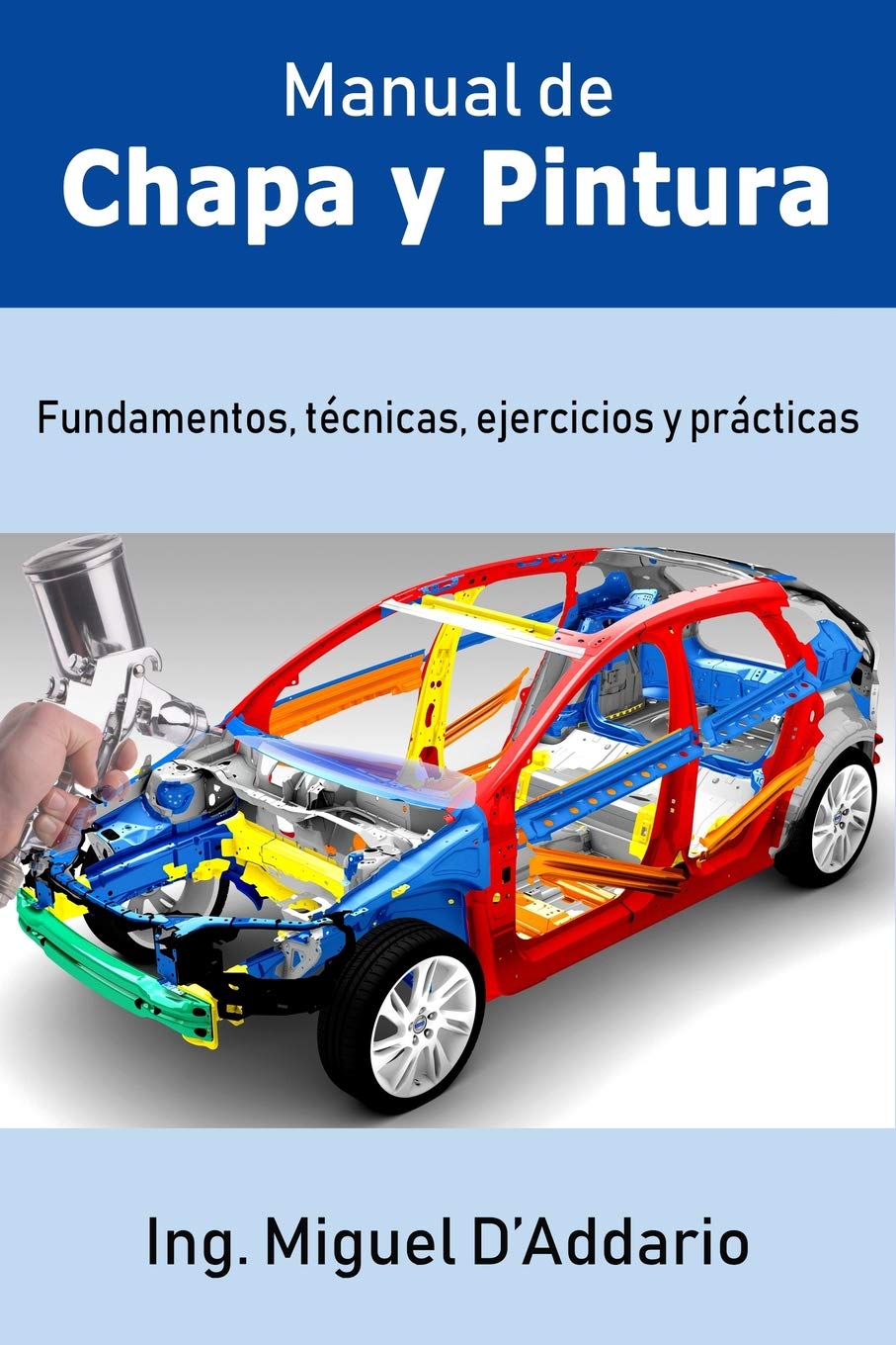 Libro: Manual de Chapa y Pintura: Fundamentos, técnicas, ejercicios y prácticas (Spanish Edition)