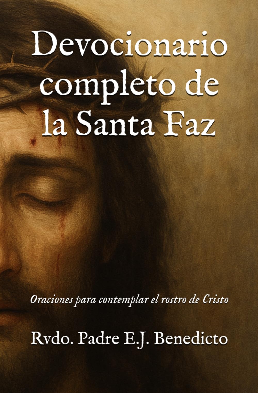Libro: Devocionario completo de la Santa Faz: Oraciones para contemplar el rostro de Cristo (Spanish Edition)