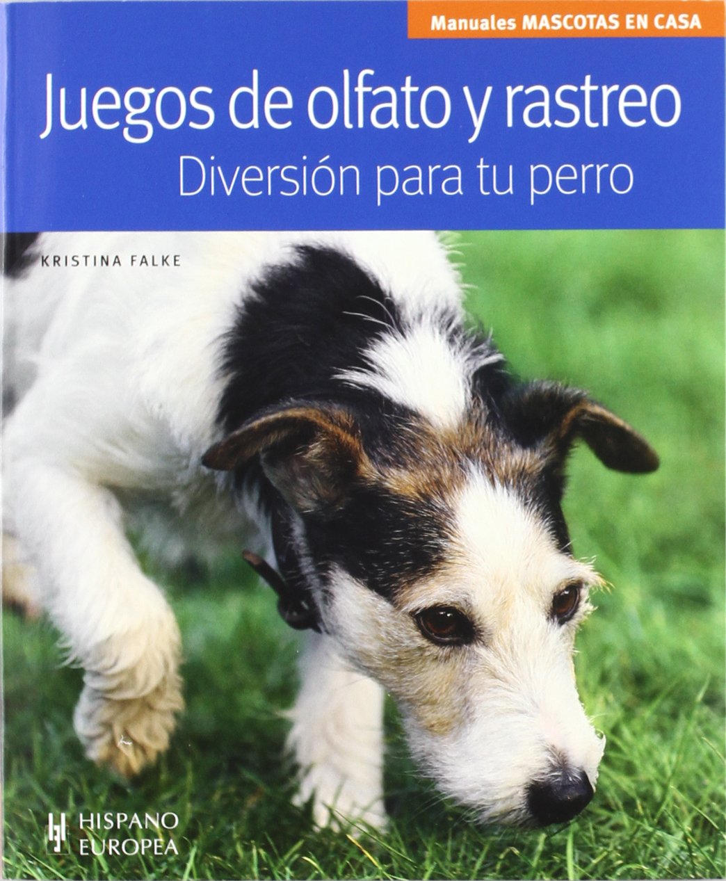 Libro: Juegos de olfato y rastreo. Diversión para tu perro (Mascotas en casa)