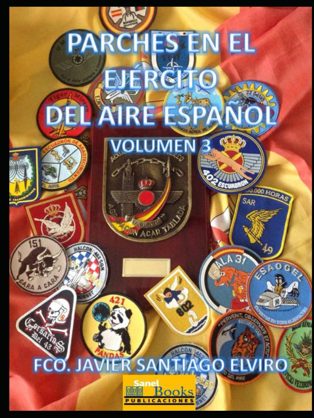 Libro: PARCHES EN EL EJERCITO DEL AIRE ESPAÑOL.VOLUMEN 3 (Spanish Edition)