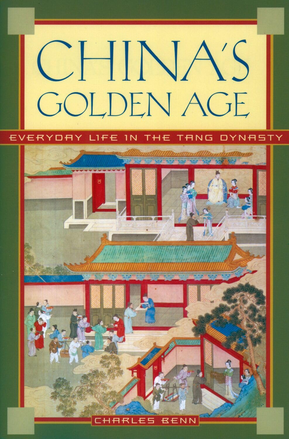 Libro: China's Golden Age: Everyday Life in the Tang Dynasty