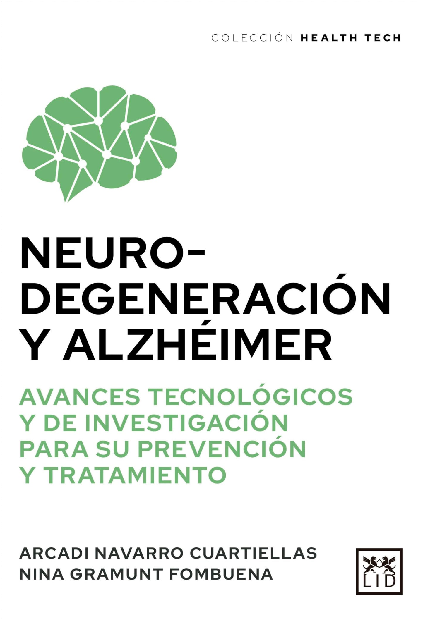 Libro: Neurodegeneración y alzhéimer: Avances tecnológicos y de investigación para su prevención y tratamiento (Spanish Edition)