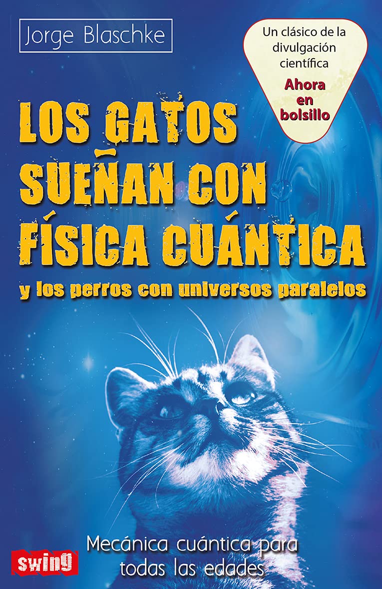Libro: Los gatos sueñan con física cuántica y los perros con universos paralelos: Mecánica cuántica para todas las edades (Swing)
