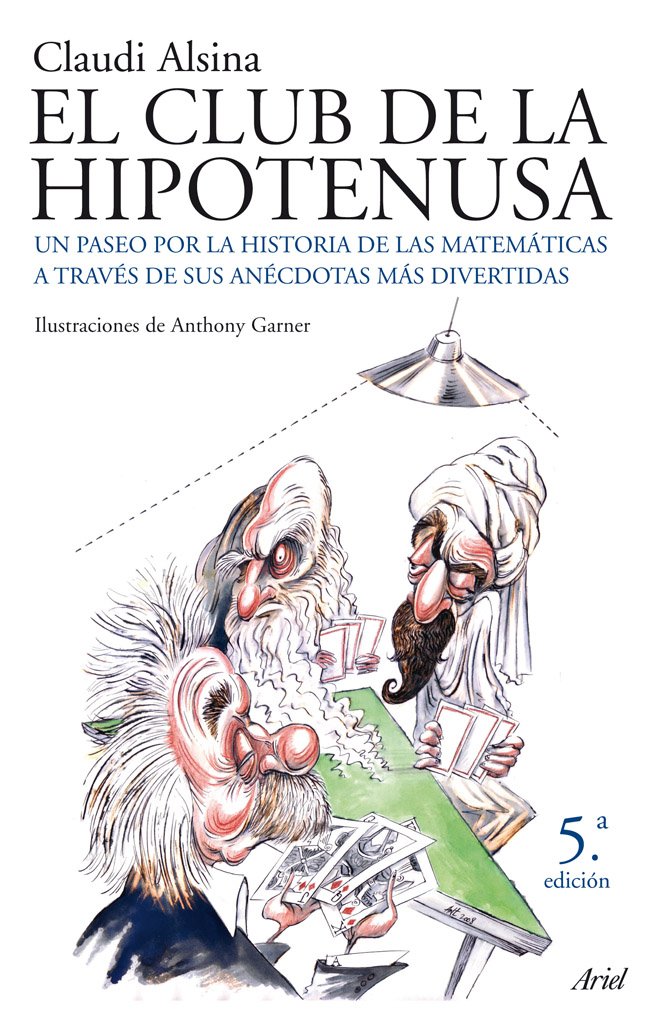 Libro: El club de la hipotenusa: Un paseo por la historia de las matemáticas a través de sus anécdotas más divertidas: 1 (Claves)