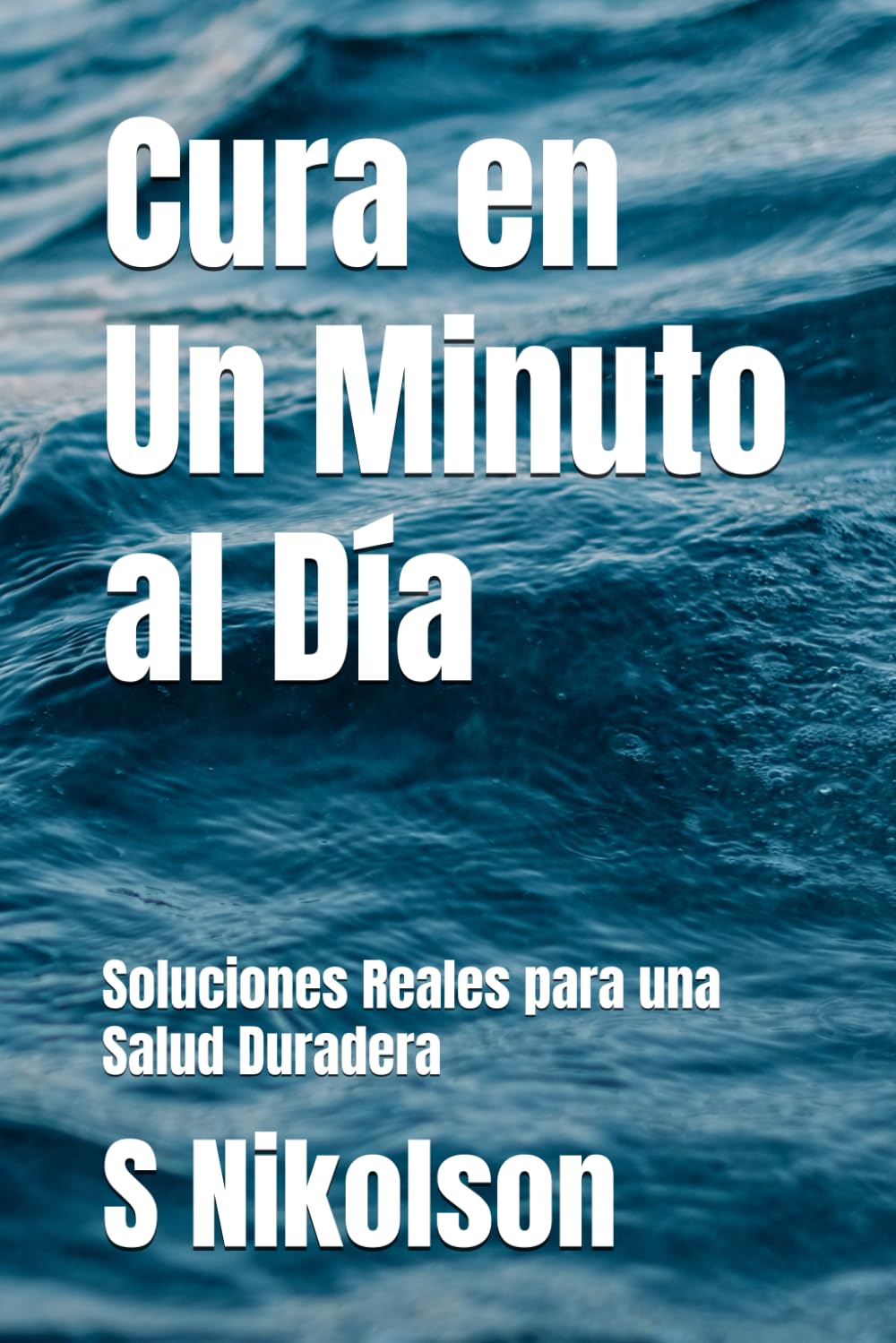 Libro: Cura en Un Minuto al Día: Soluciones Reales para una Salud Duradera (Serenity & Wellness Collection)