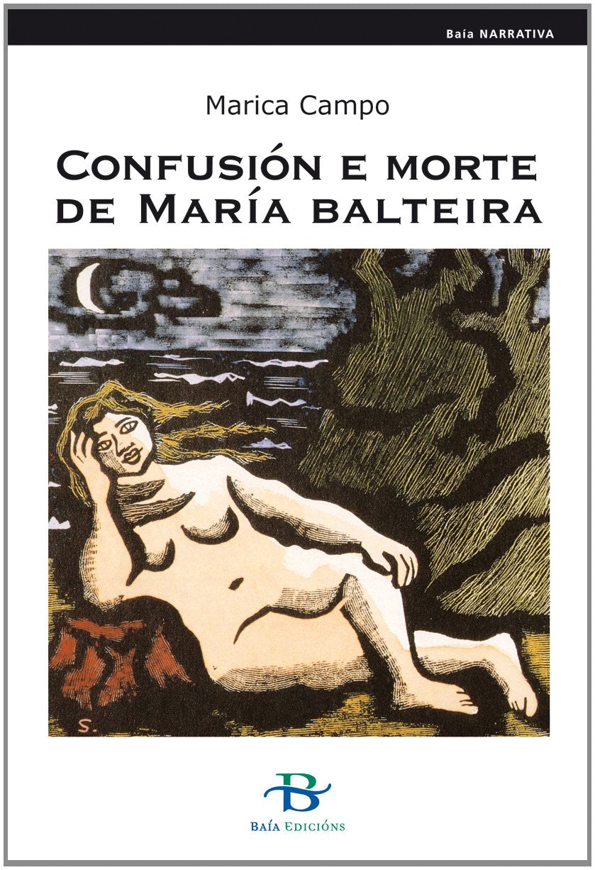 Libro: Confusión e morte de María Balteira (Baía Narrativa) (Galician Edition)