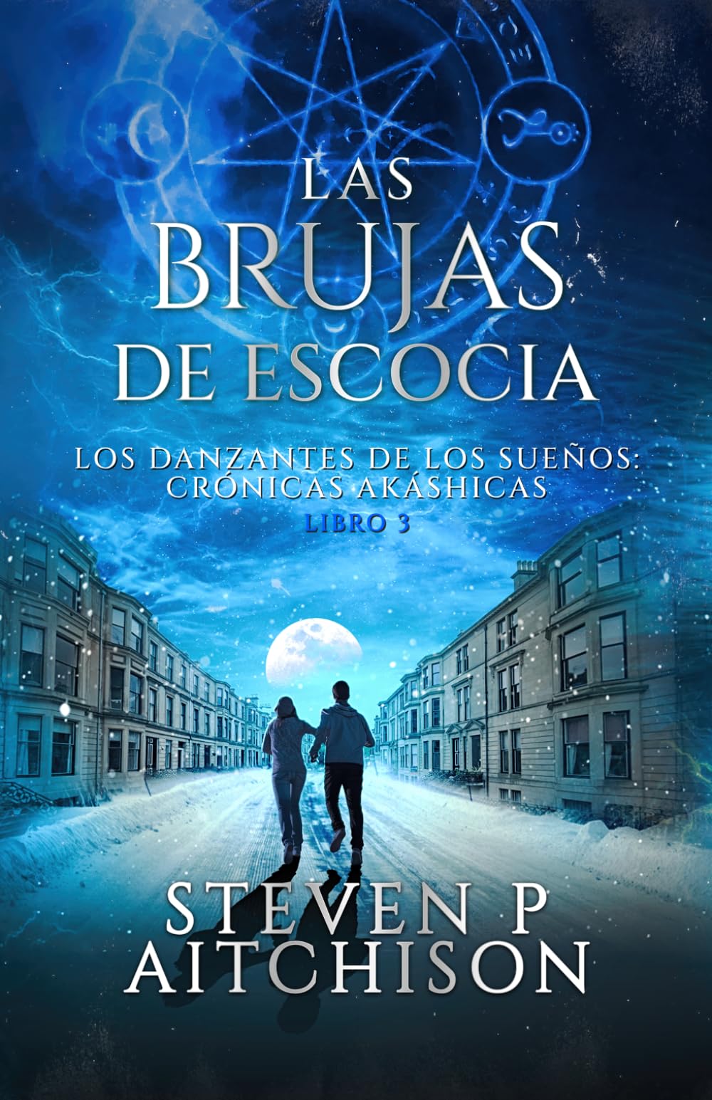 Libro: Las Brujas de Escocia: Los Danzantes de Los Sueños Libro 3: Un Thriller de Fantasía Urbana, Magia y Misterio (Las Crónicas Akáshicas) (Spanish Edition)