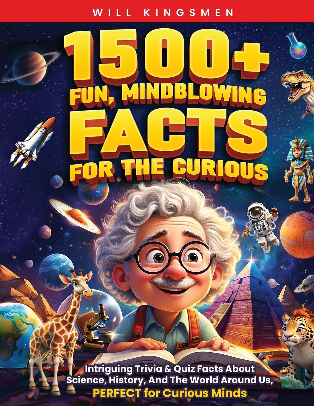 Libro: 1500+ Fun, Mindblowing Facts For The Curious: Intriguing Trivia and Quiz Facts about Science, History, and the World Around Us, Perfect for Curious Minds