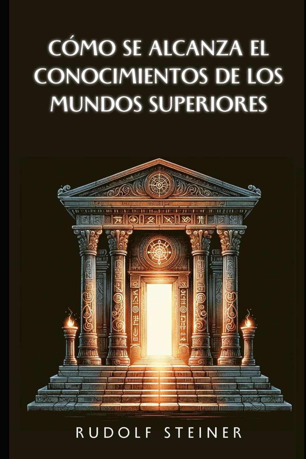Libro: Cómo se alcanza el conocimientos de los mundos superiores