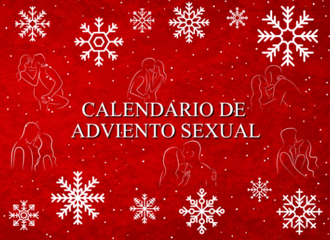 Libro: Calendario De Adviento Sexual: 25 días de placer y juegos sexuales Para animar tu vida sexual y aumentar la libido (Spanish Edition)