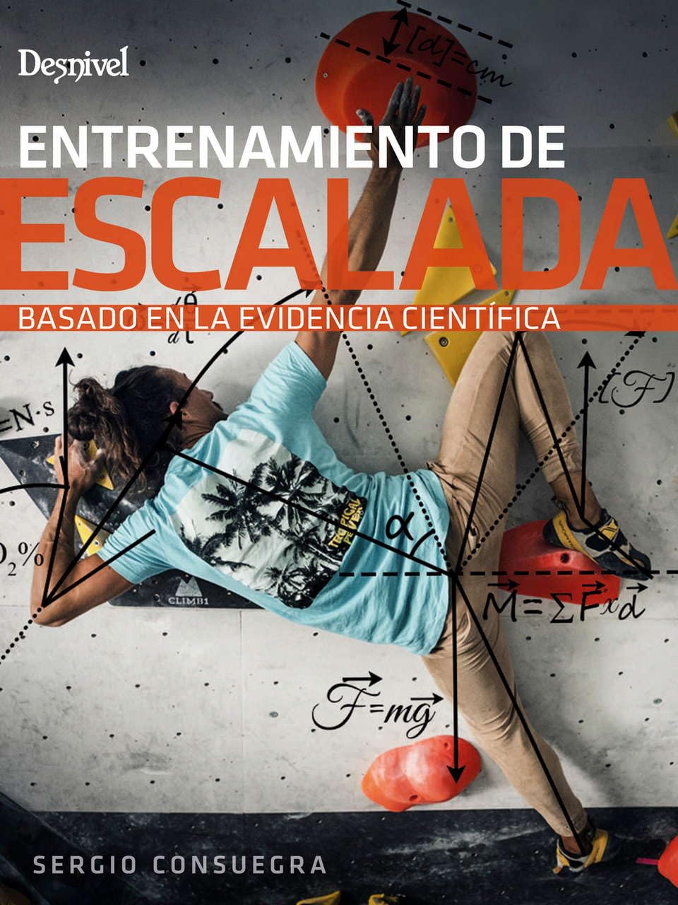 Libro: Entrenamiento de escalada Basado En La evidencia Científica (MANUALES DE ESCALADA DESNIVEL)