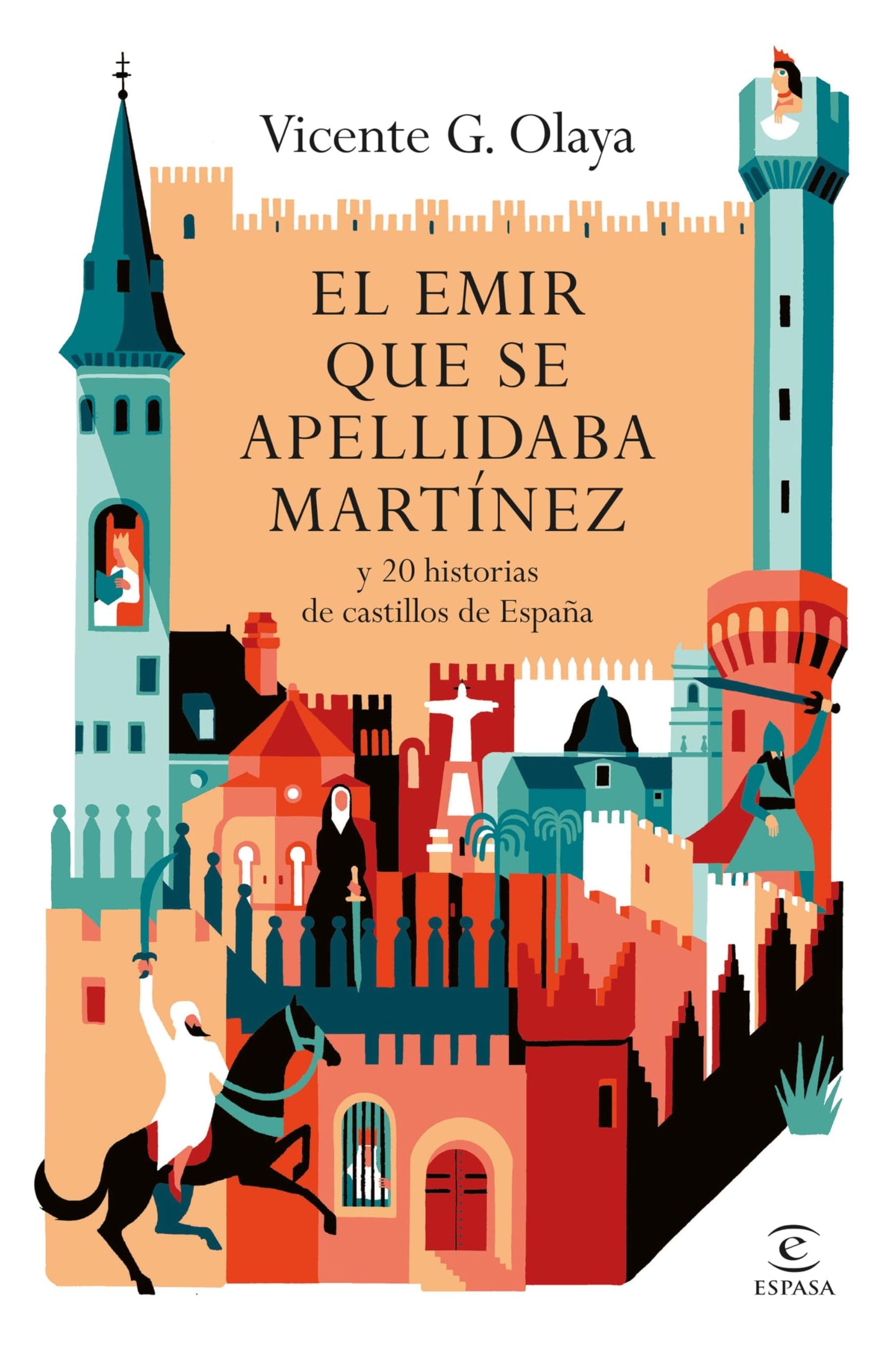 Libro: El emir que se apellidaba Martínez: y 20 historias de castillos de España (Espasa Historia de España)