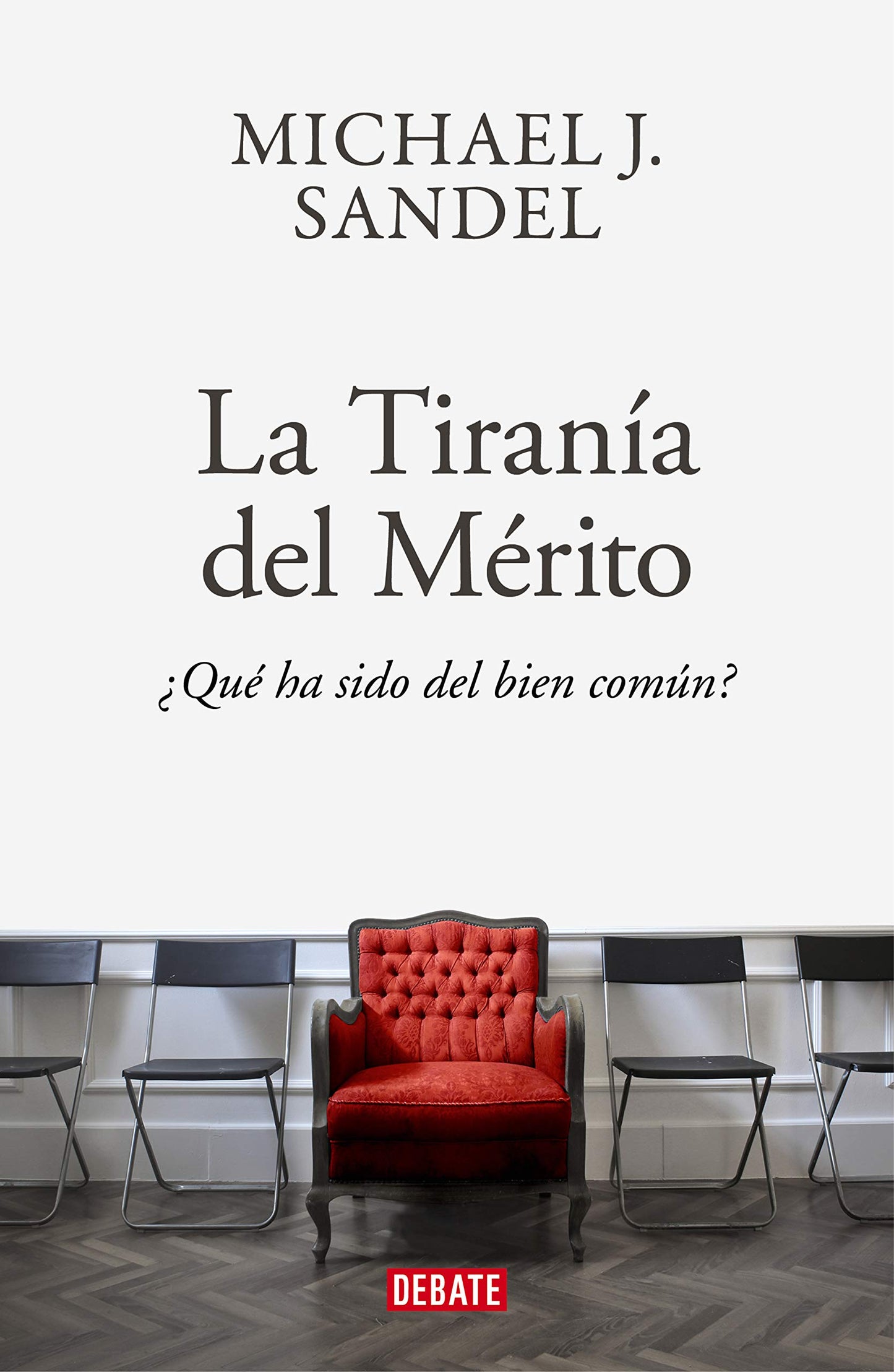 Libro: La tiranía del merito / The Tyranny of Merit: What's Become of the Common Good? (Spanish Edition)