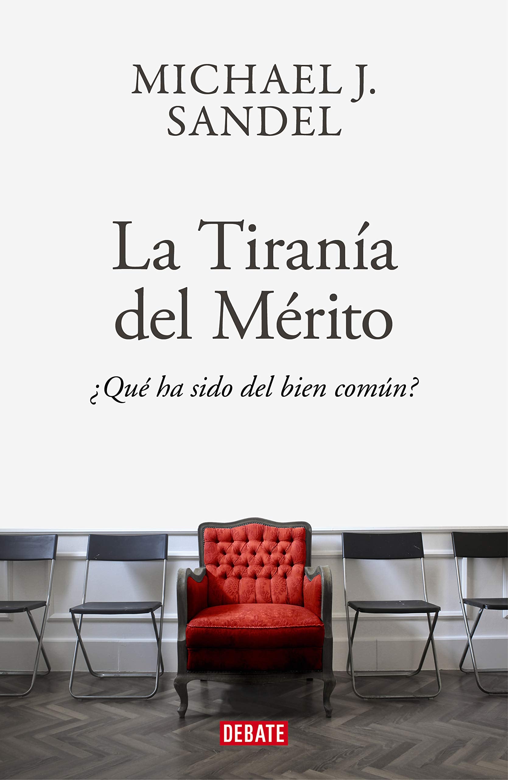 Libro: La tiranía del merito / The Tyranny of Merit: What's Become of the Common Good? (Spanish Edition)