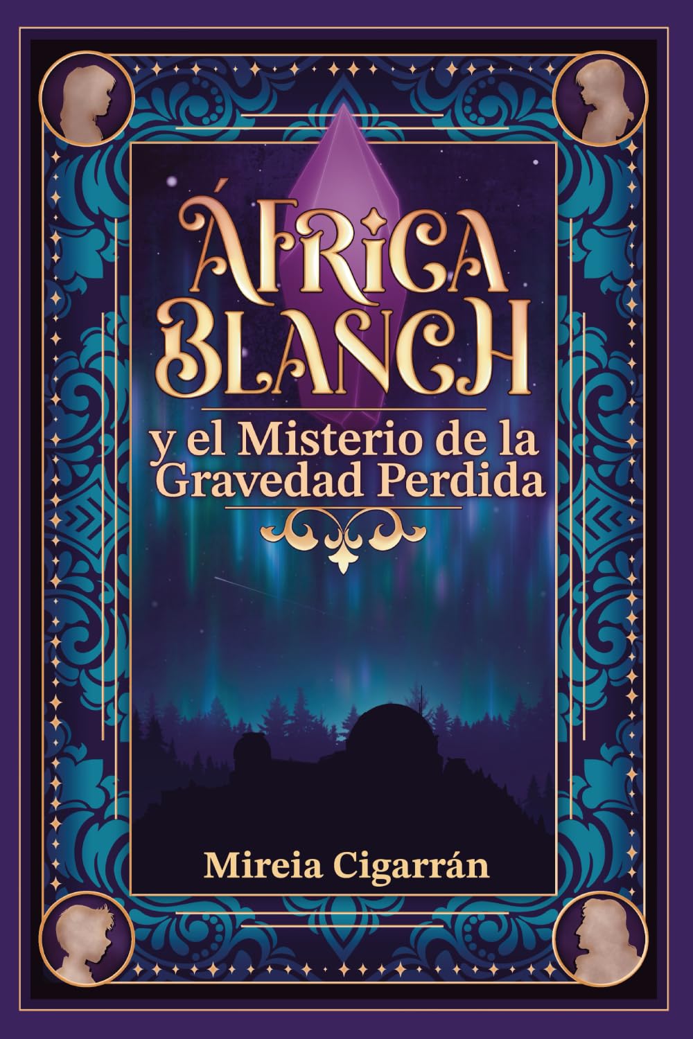 Libro: África Blanch y el misterio de la gravedad perdida: 1 - un libro infantil y juvenil de aventuras, fantasía, ciencia y un viaje en el tiempo (para ... 12 y 13 años). (Saga África Blanch (Español))