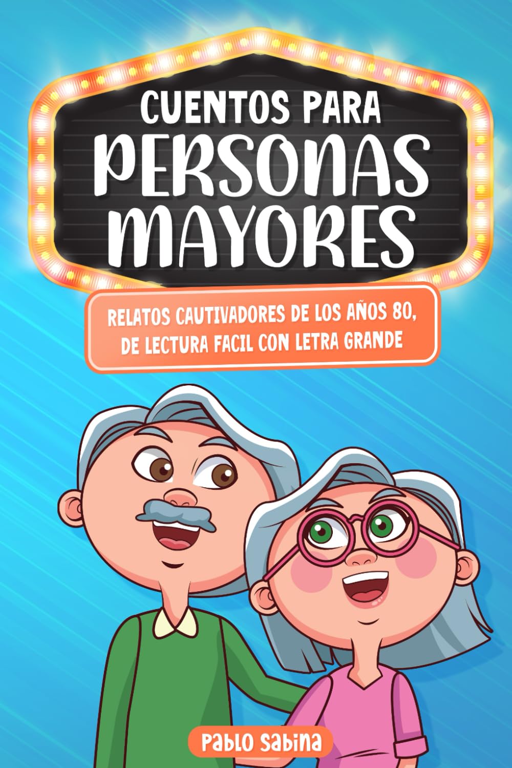 Libro: Cuentos Para Personas Mayores: Relatos Cautivadores de los Años 80, de Lectura Fácil con Letra Grande: libro regalo para persona mayor, ideal para adultos mayores 50 60 70 80 años (Cuentos Cortos)