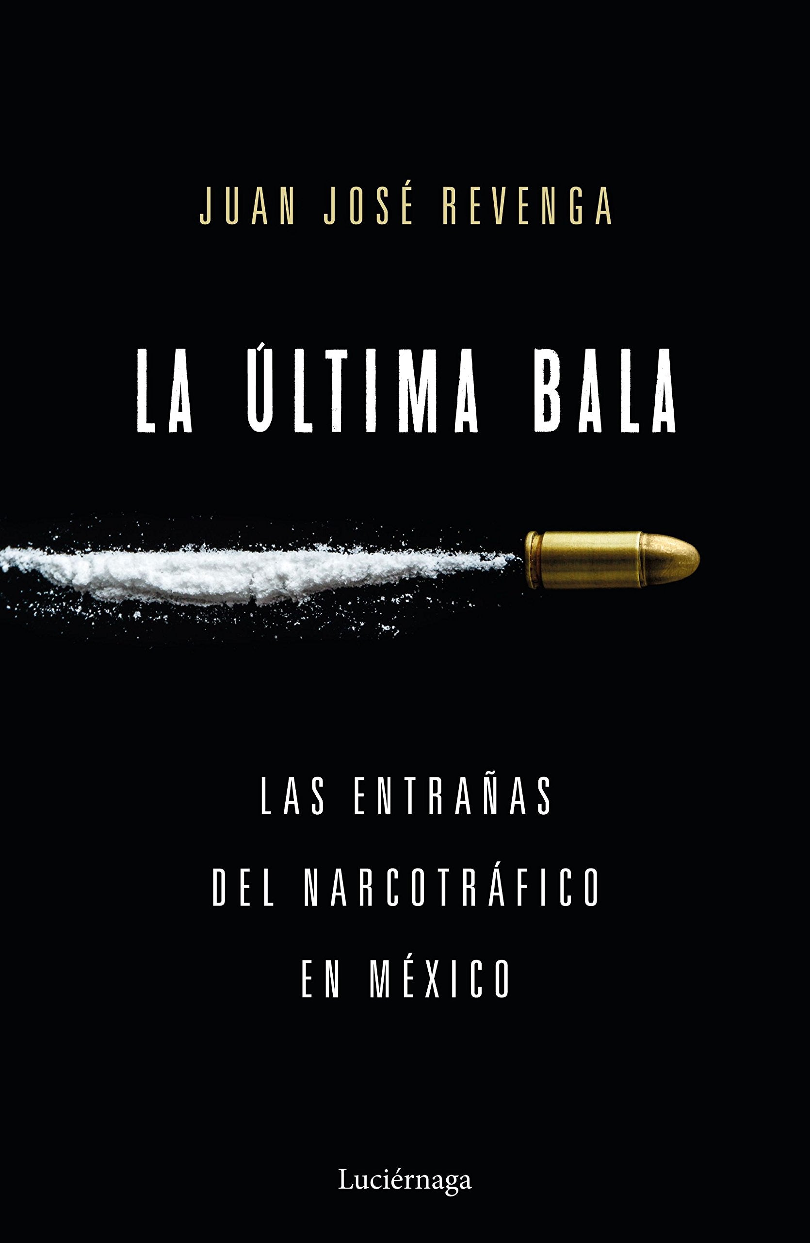 Libro: La última bala: Las entrañas del narcotráfico en México