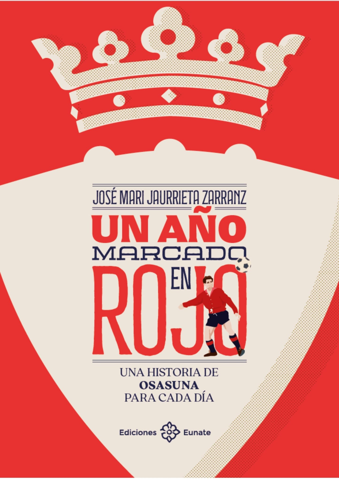Libro: Un año marcado en rojo: Una historia de Osasuna para cada día