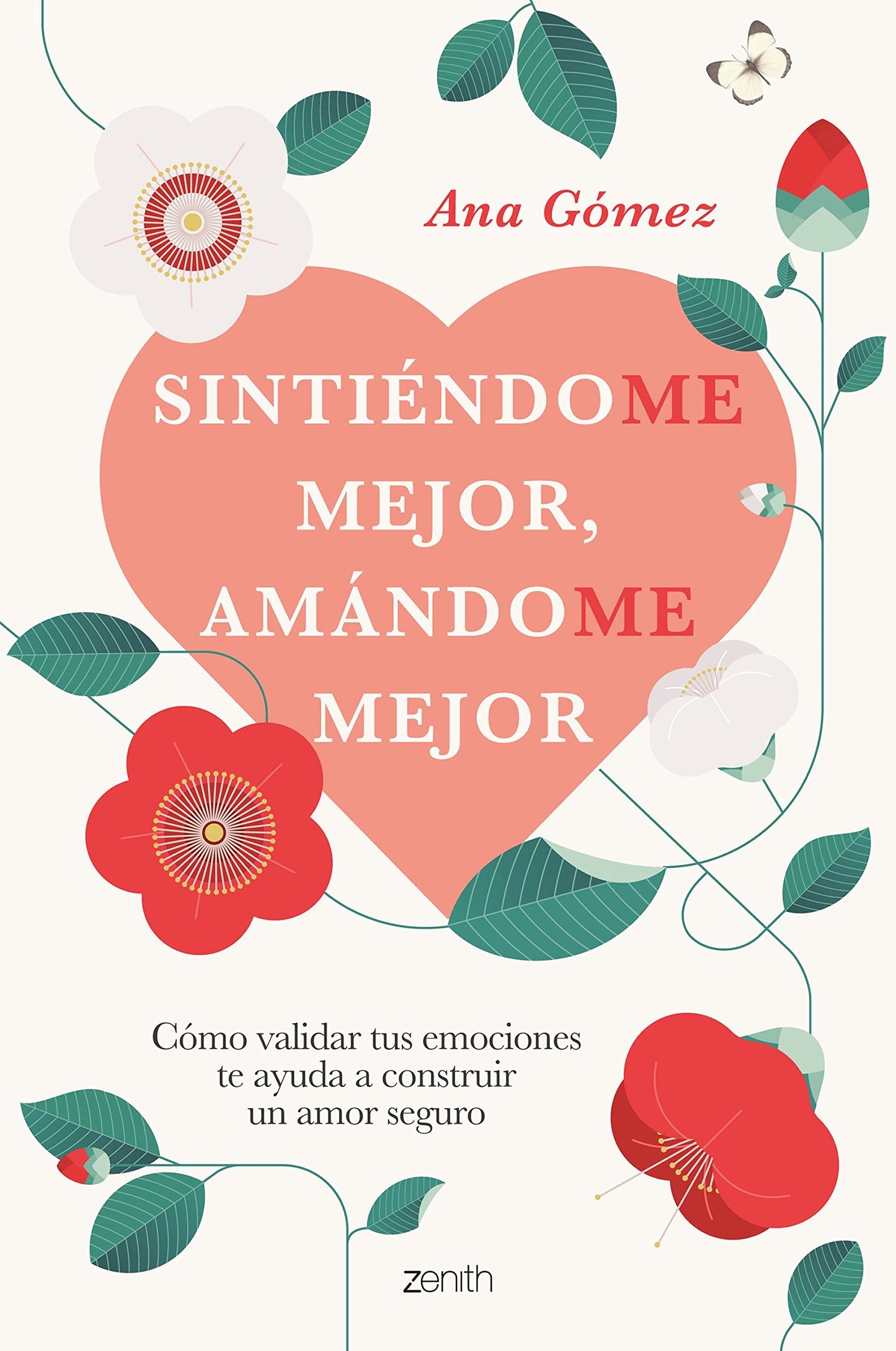 Libro: Sintiéndome mejor, amándome mejor: Cómo validar tus emociones te ayuda a construir un amor seguro (Autoayuda y superación)