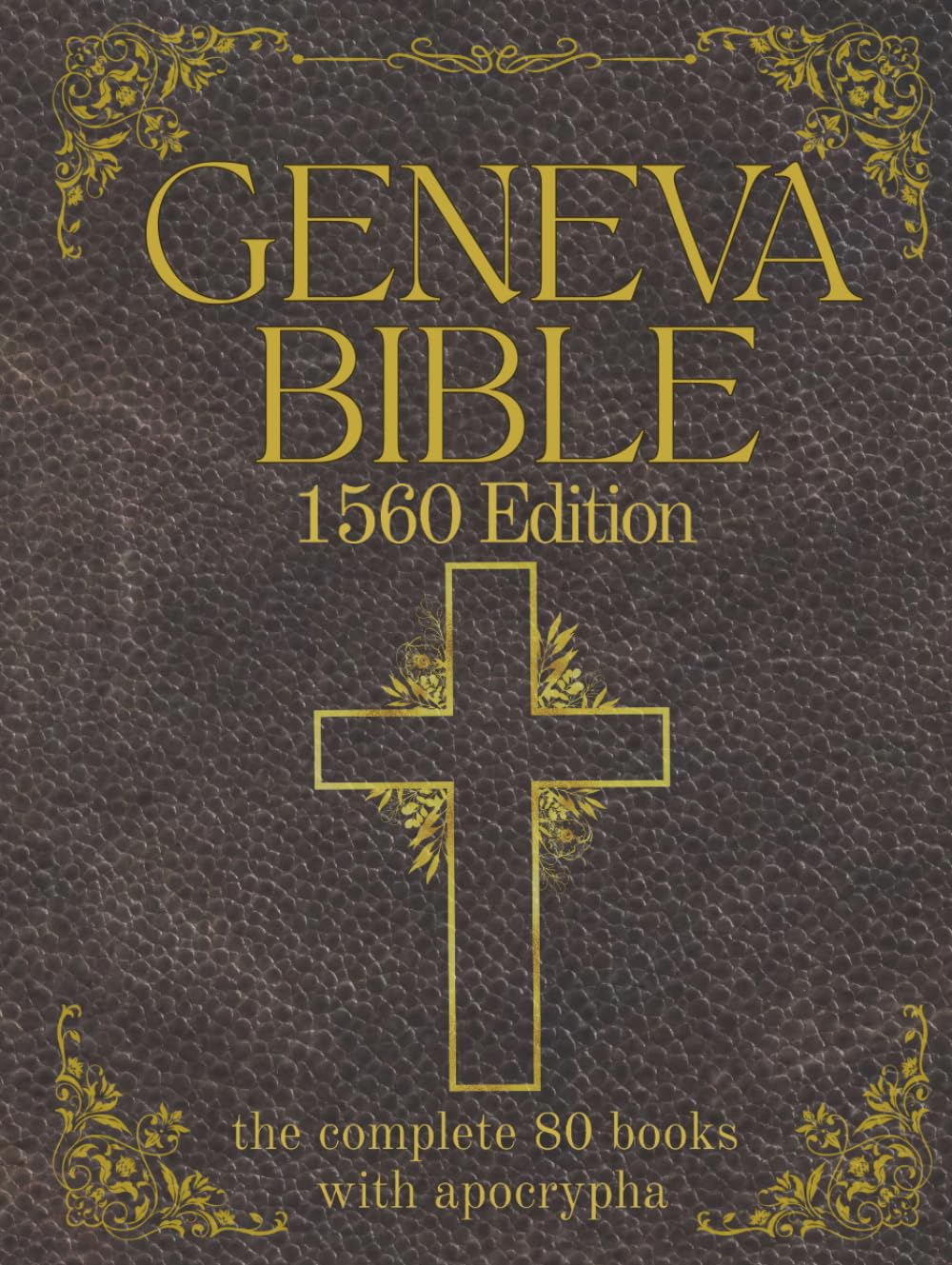 Libro: Geneva Bible 1560 Edition (Annotated) with Apocrypha: The Complete English Scriptures with 80 Books of the Old Testament, Lost Apocrypha & New Testament