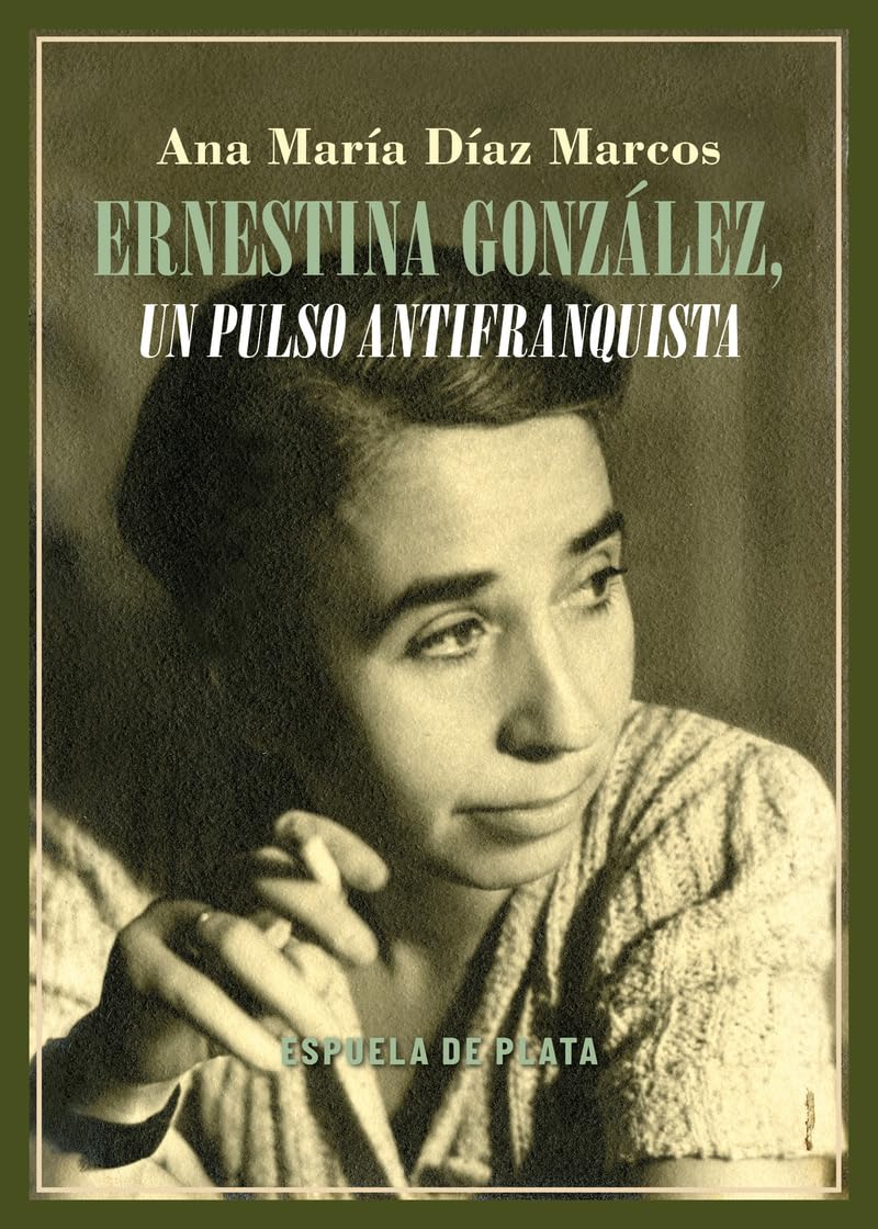 Libro: Ernestina González, un pulso antifranquista: 58 (España en Armas)