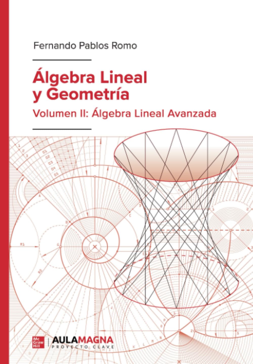 Libro: Álgebra Lineal y Geometría: Volumen II: Álgebra Lineal Avanzada (Spanish Edition)