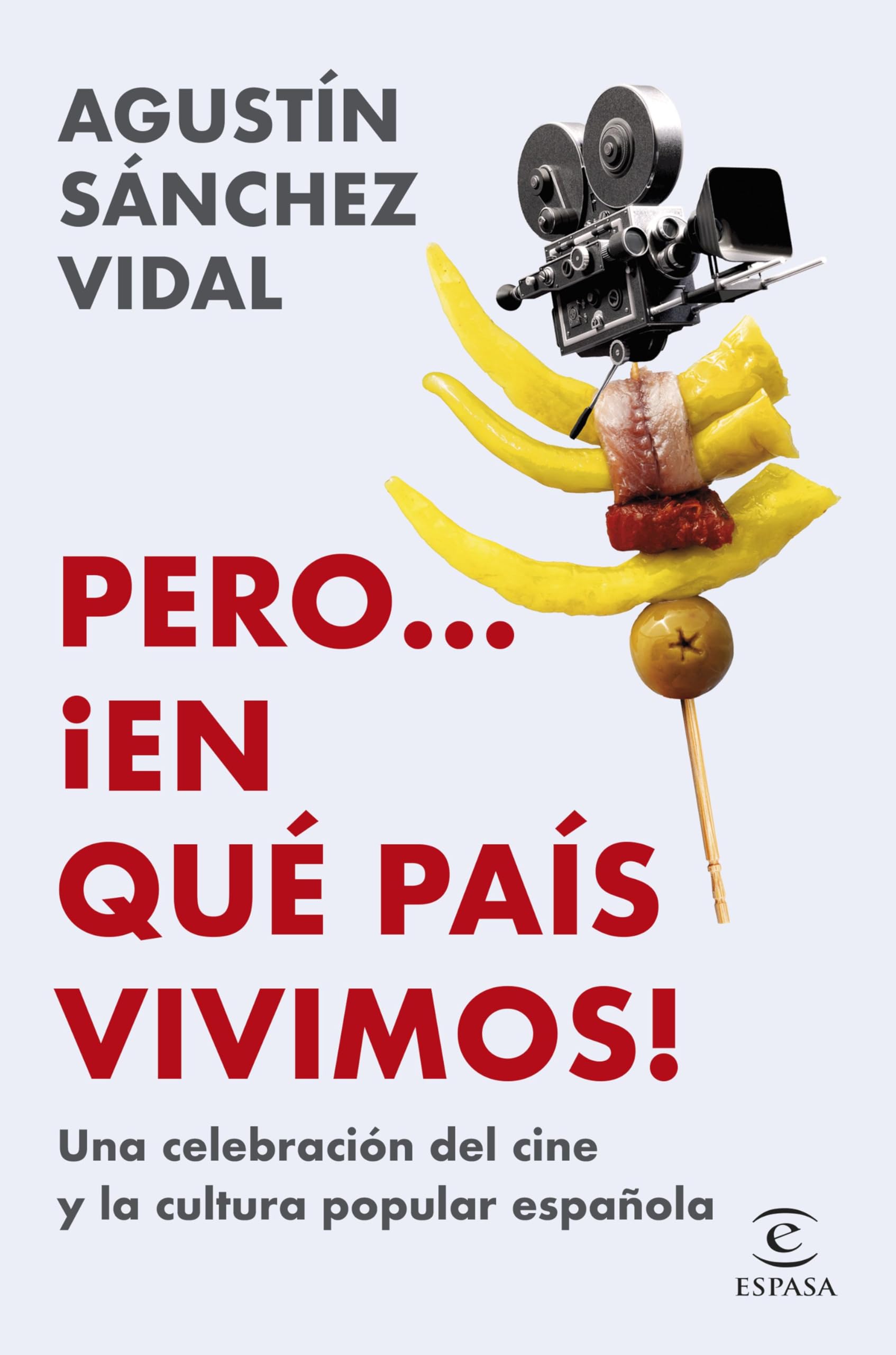 Libro: Pero... ¡en qué país vivimos!: Una celebración del cine y la cultura popular española