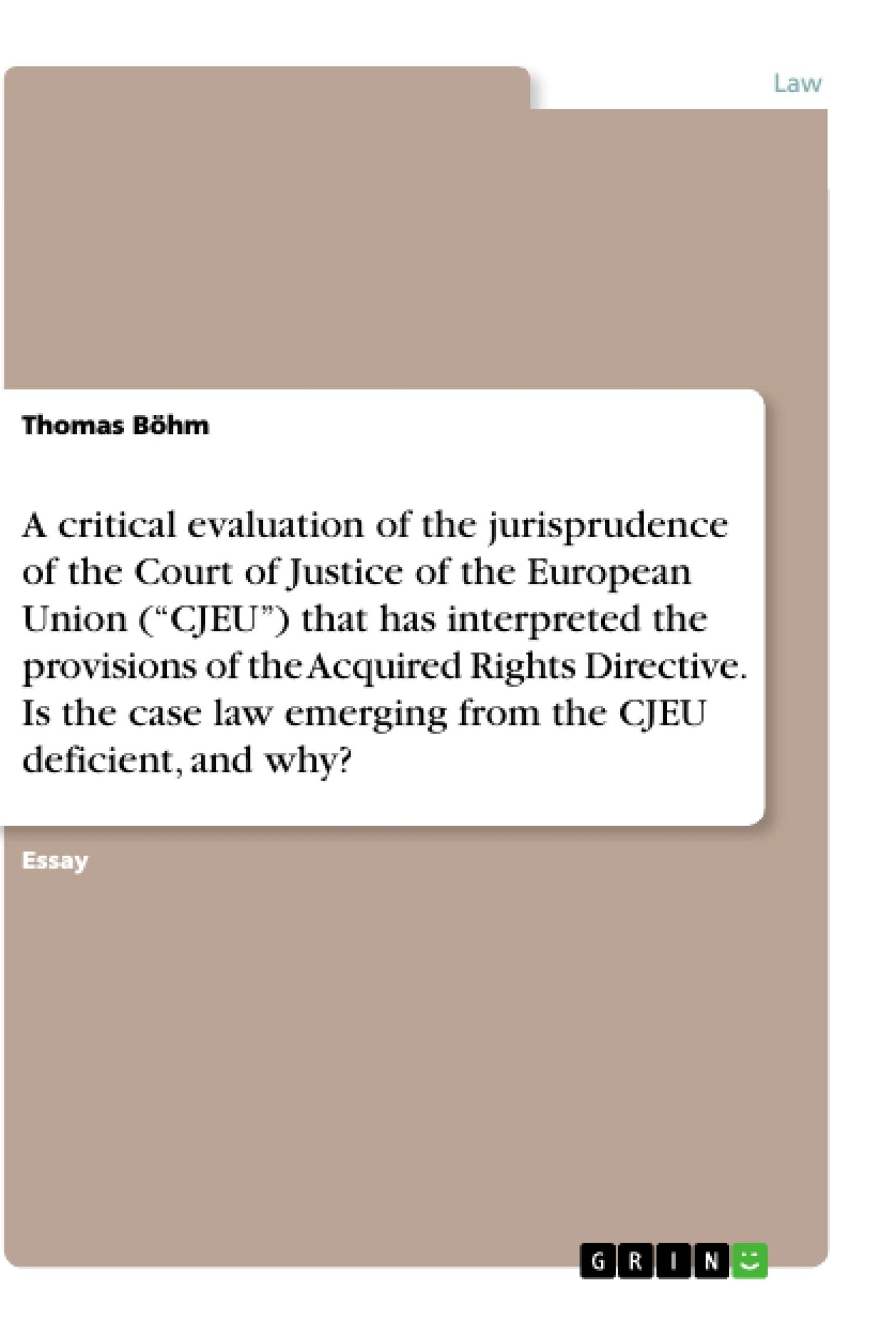 Libro: A critical evaluation of the jurisprudence of the Court of Justice of the European Union ("CJEU") that has interpreted the provisions of the Acquired ... emerging from the CJEU deficient, and why?