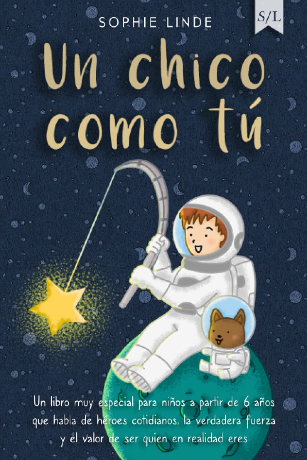 Libro: Un chico como tú: Un libro muy especial para niños a partir de 6 años que habla de héroes cotidianos, la verdadera fuerza y el valor de ser quien en realidad eres (Spanish Edition)