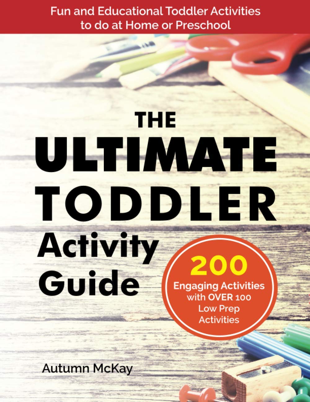 Libro: The Ultimate Toddler Activity Guide: Fun & educational activities to do with your toddler (Early Learning)