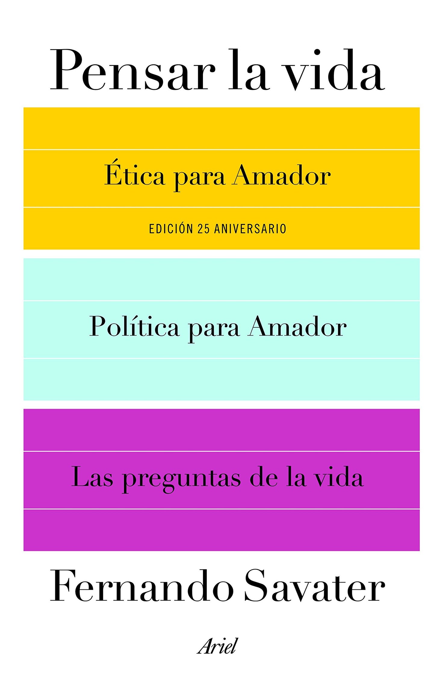 Libro: Pensar la vida: Ética para Amador, Política para Amador y Las preguntas de la vida