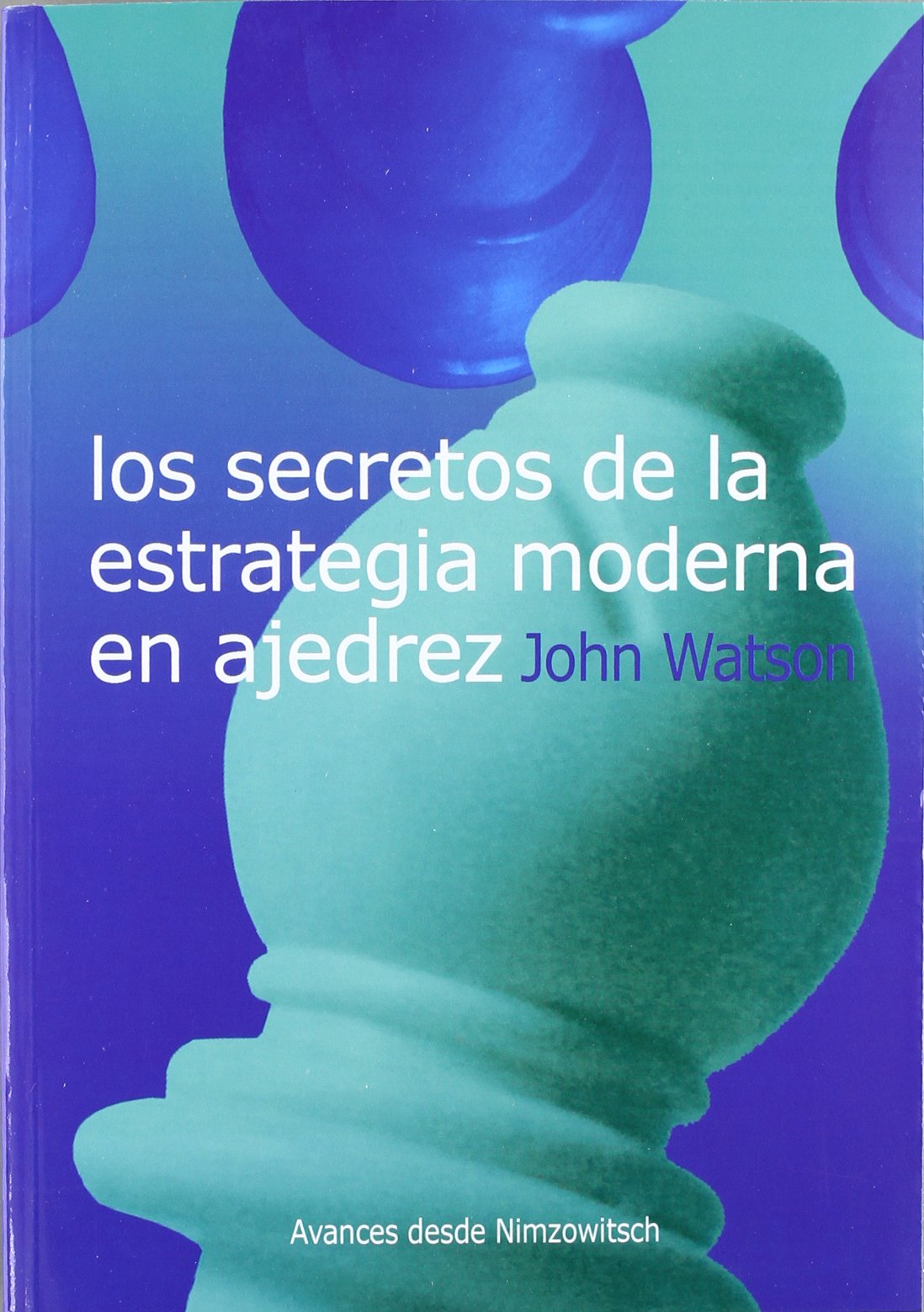 Libro: Los secretos de la estrategia moderna en ajedrez