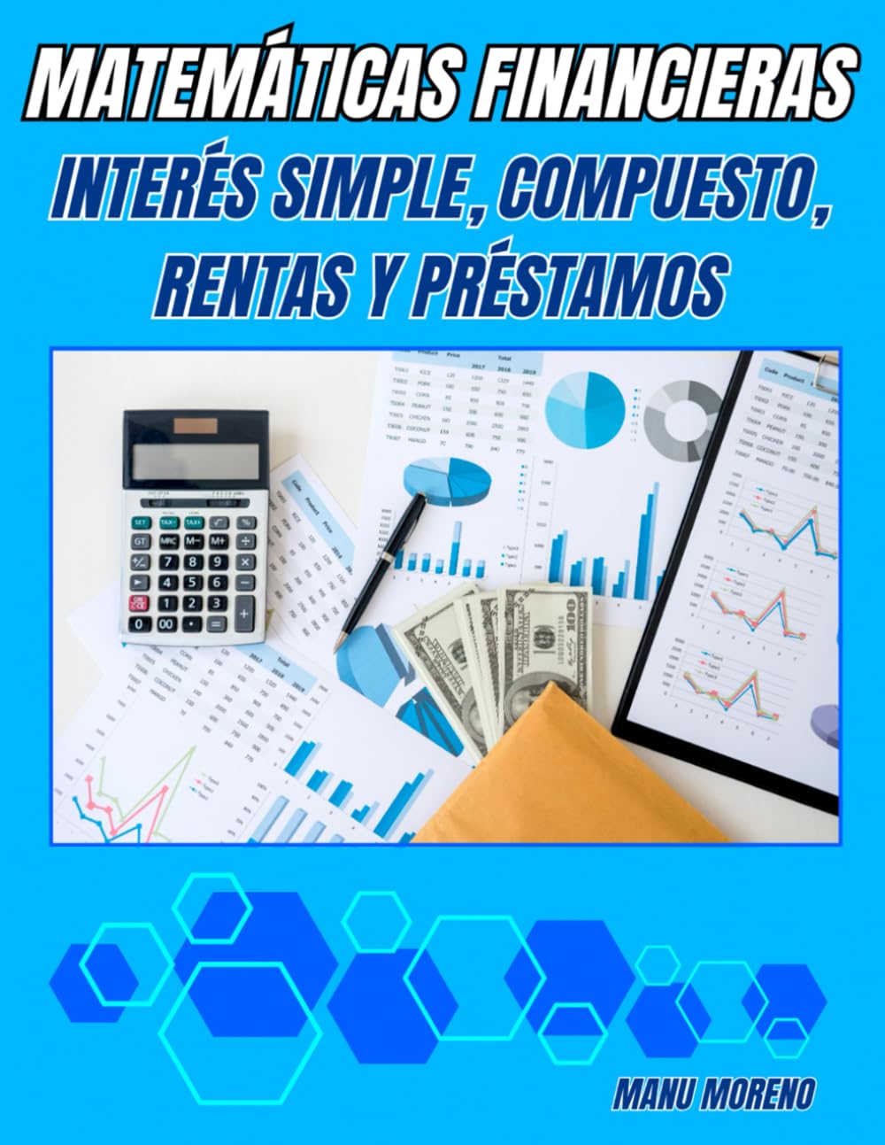 Libro: MATEMÁTICAS FINANCIERAS: INTERÉS SIMPLE, COMPUESTO, RENTAS Y PRÉSTAMOS (Spanish Edition)
