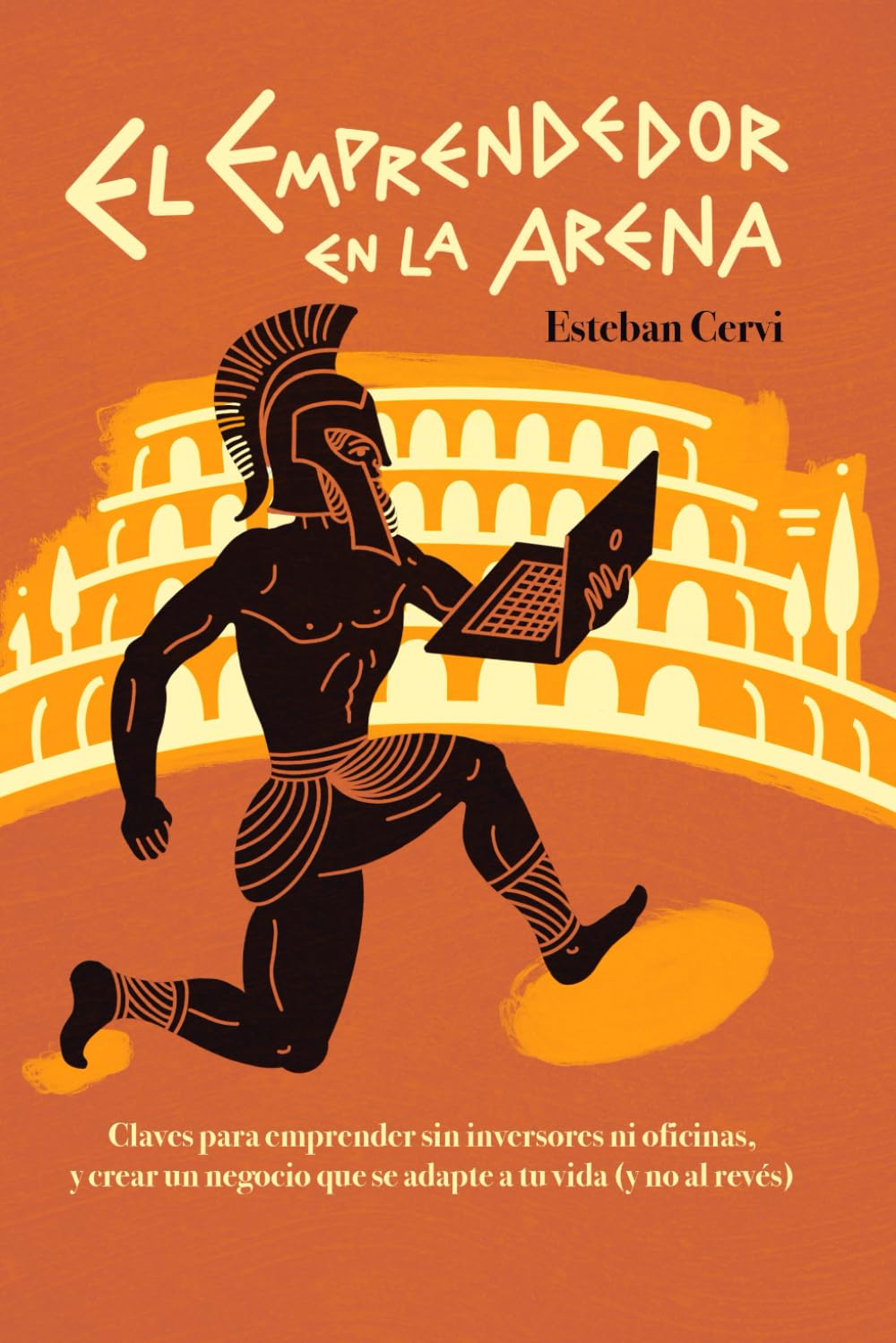 Libro: El emprendedor en la arena: Claves para emprender sin inversores ni oficinas, y crear un negocio que se adapte a tu vida (y no al revés).