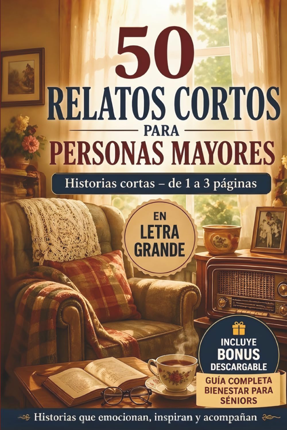 Libro: 50 RELATOS CORTOS PARA PERSONAS MAYORES: En Letra Grande | Fácil de Leer | Historias Cortas de 1 a 3 Páginas | Bonus Descargable | Incluye ... Sonreír y Disfrutar | Regalo para Mayores