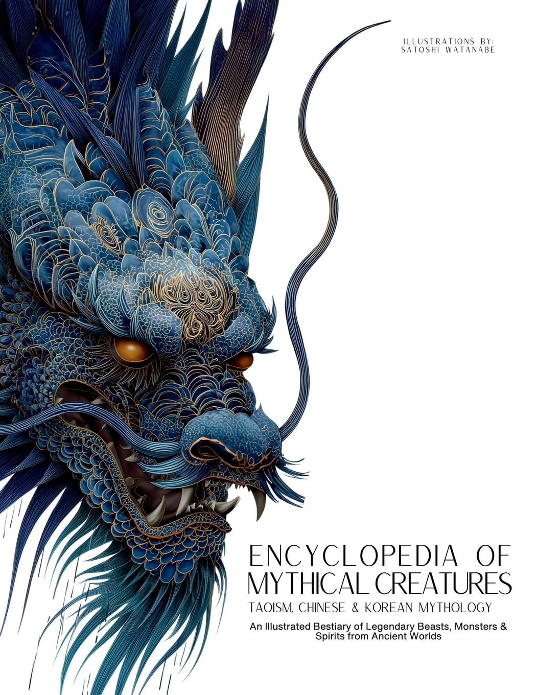 Libro: Encyclopedia of Mythical Creatures - Taoism, Chinese & Korean Mythology: An Illustrated Bestiary of Legendary Beasts, Dragons & Spirits from Ancient Civilizations. (Mythology and Folklore)