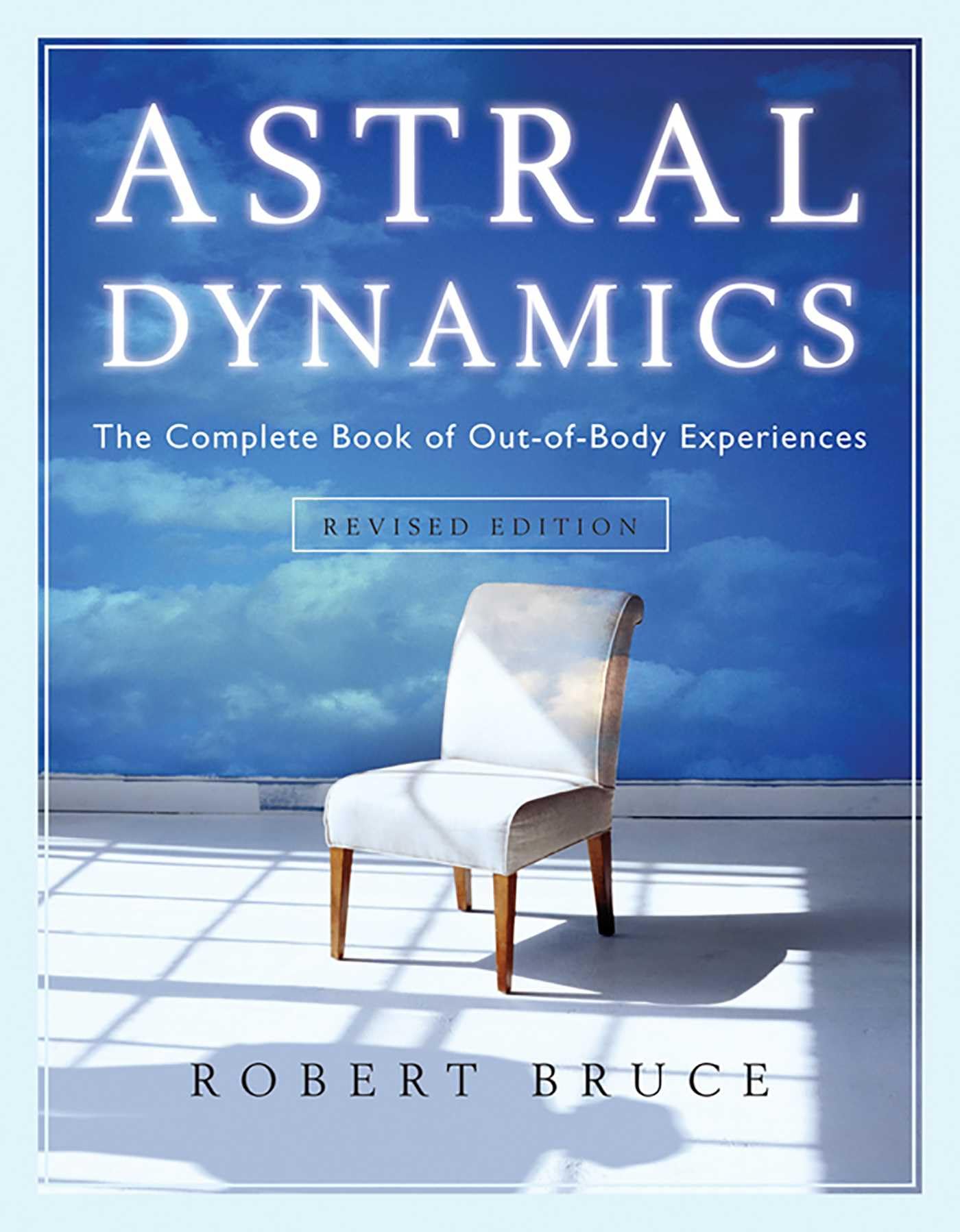 Libro: Astral Dynamics: The Complete Book of Out-of-Body Experiences