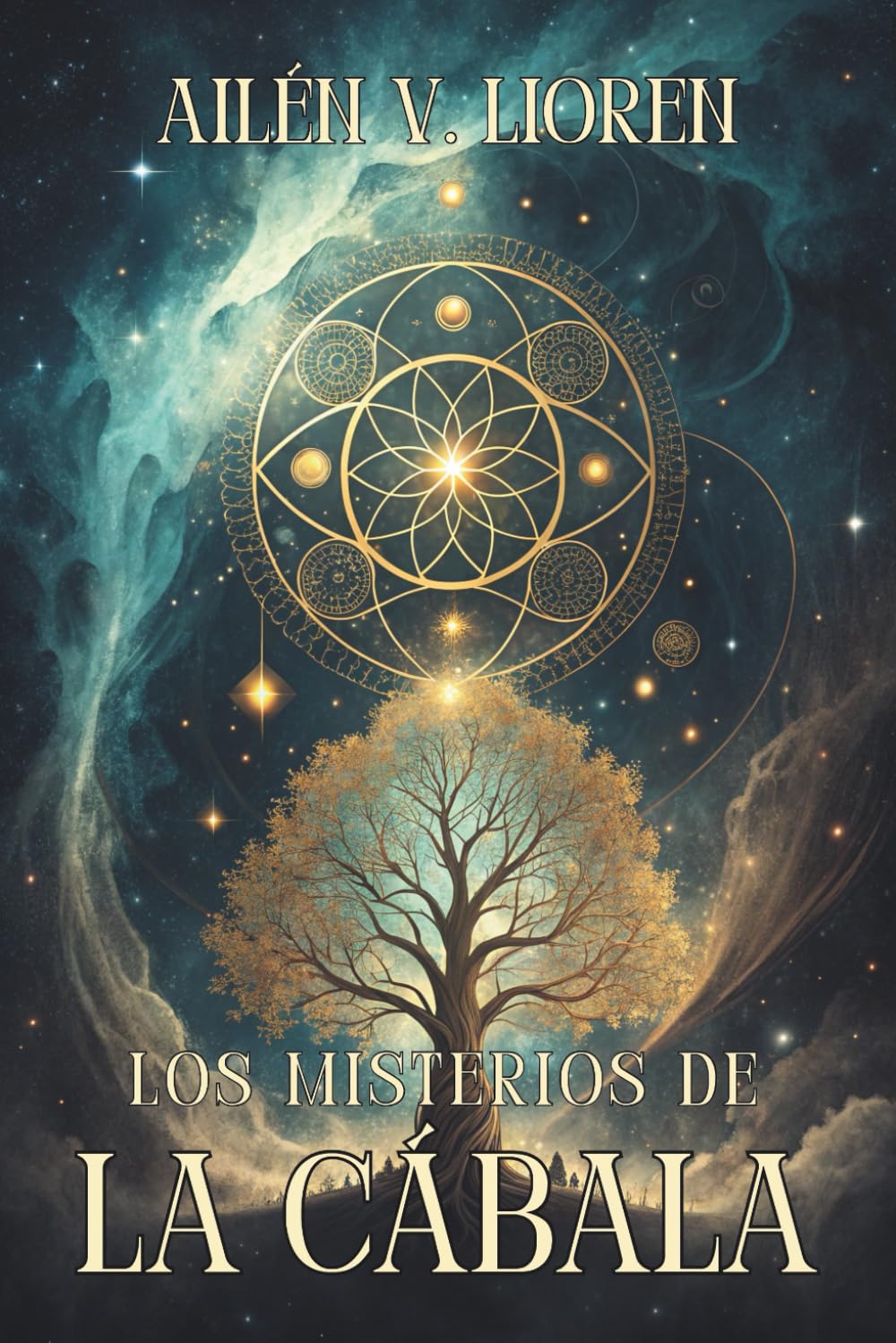Libro: LOS MISTERIOS DE LA CÁBALA. SABIDURÍA OCULTA PARA DESPERTAR TU ALMA: Conocimiento esotérico y práctica espiritual para conectar con el alma, el universo y el Árbol de la Vida. (Spanish Edition)