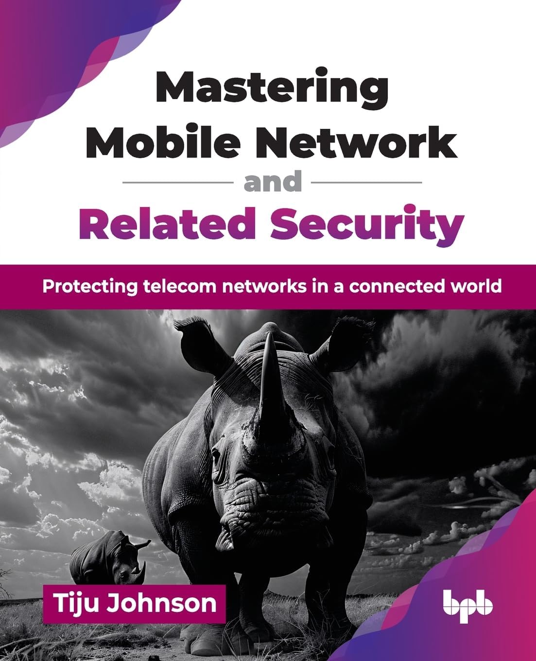 Libro: Mastering Mobile Network and Related Security: Protecting telecom networks in a connected world (English Edition)