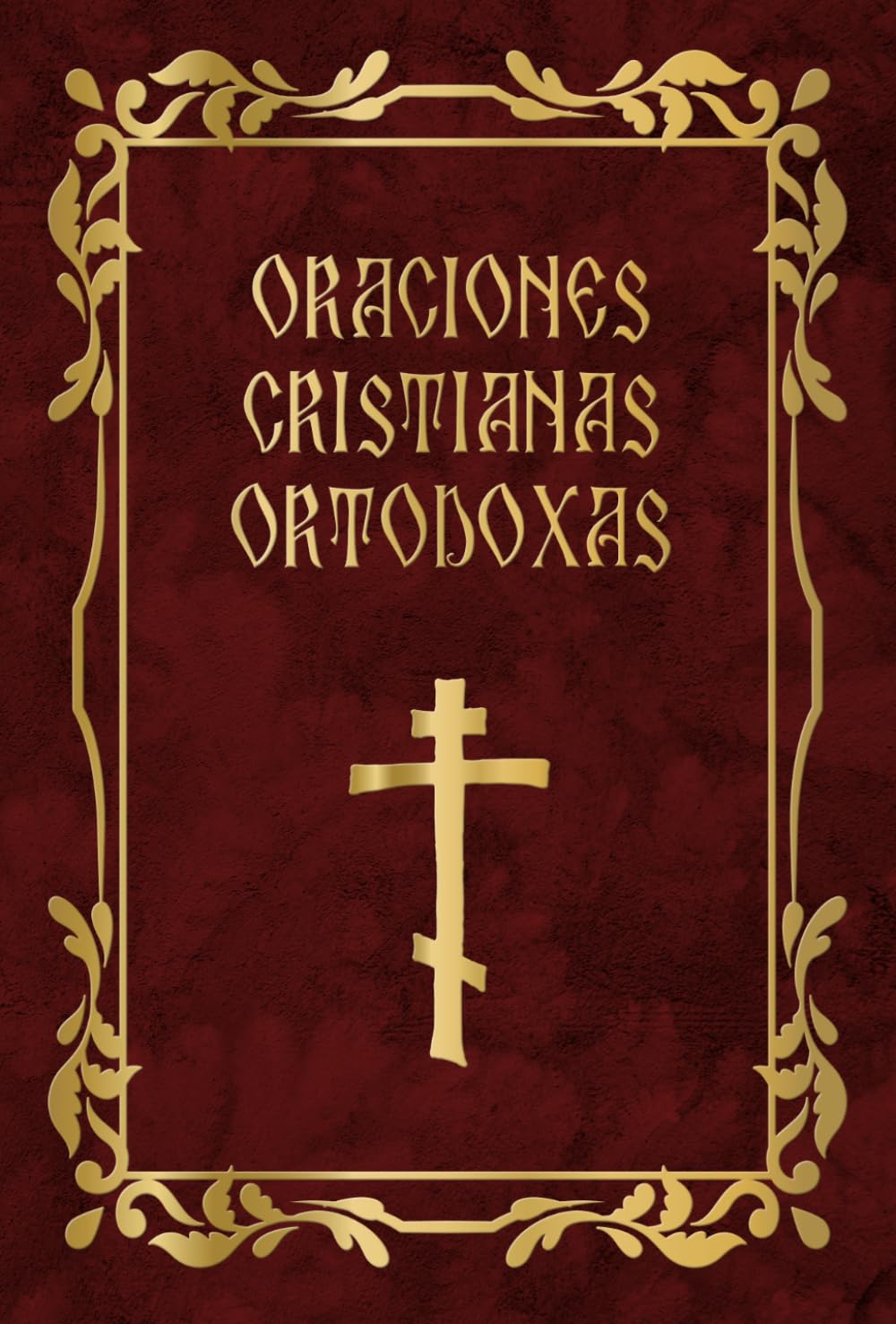 Libro: Oraciones cristianas ortodoxas: Libro de oraciones ortodoxo para todo el año