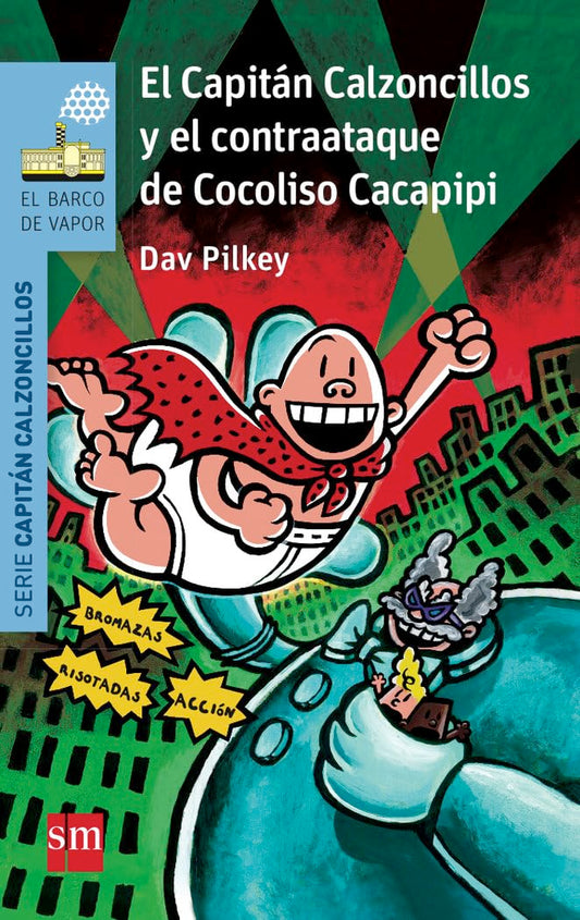 El Capitán Calzoncillos y el contraataque de Cocoliso Cacapipi (El Barco de Vapor Azul)