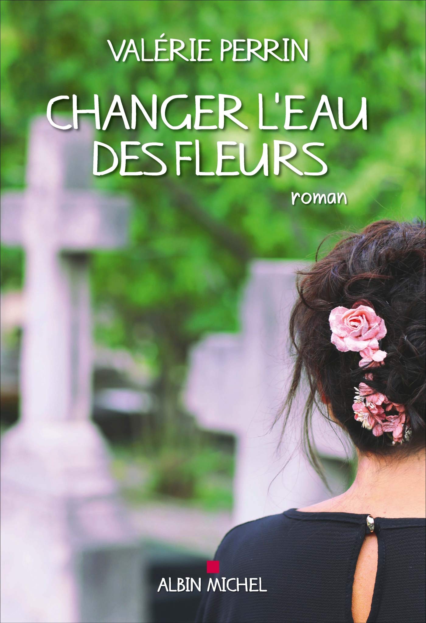 Libro: Changer l'eau des fleurs